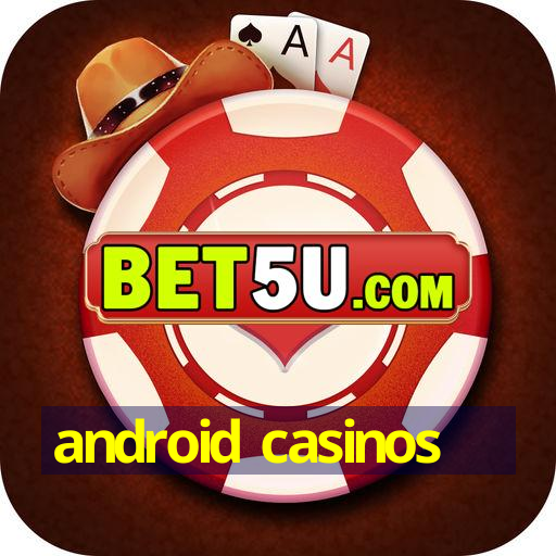 android casinos